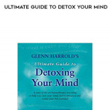 868-Glenn-Harrold---Ultimate-Guide-To-Detox-Your-Mind