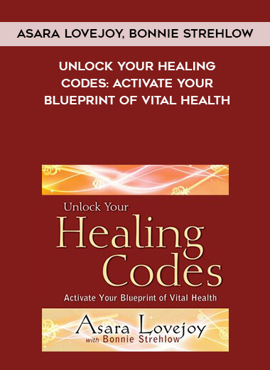 874-Asara-Lovejoy-Bonnie-Strehlow---Unlock-Your-Healing-Codes-Activate-Your-Blueprint-Of-Vital-Health.jpg