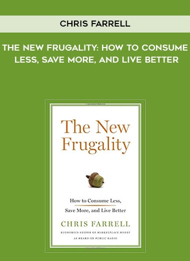 880-Chris-Farrell---The-New-Frugality-How-To-Consume-Less-Save-More-And-Live-Better.jpg