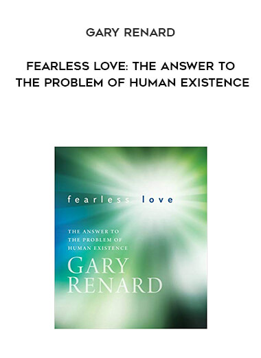 889-Gary-Renard---Fearless-Love-The-Answer-To-The-Problem-Of-Human-Existence.jpg