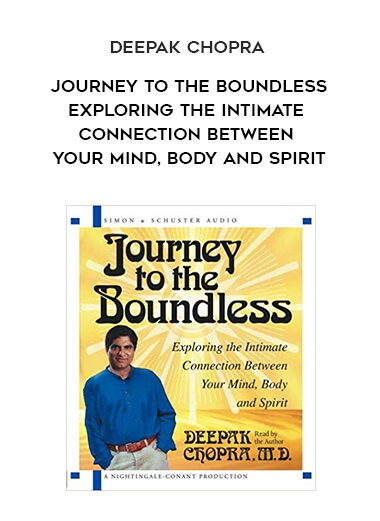 894-Deepak-Chopra---Journey-To-The-Boundless-Exploring-The-Intimate-Connection-Between-Your-Mind-Body-And-Spirit.jpg