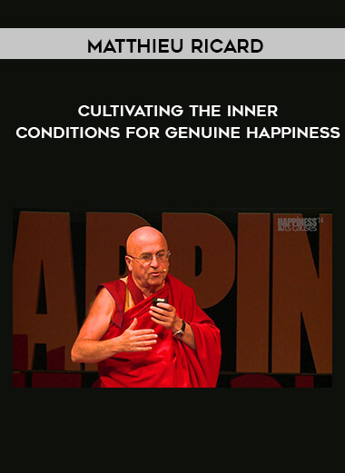 9-Matthieu-Ricard---Cultivating-The-Inner-Conditions-For-Genuine-Happiness.jpg