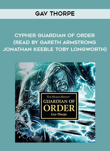 90-Gav-Thorpe---Cypher---Guardian-Of-Order-read-by-Gareth-Armstrong---Jonathan-Keeble---Toby-Longworth.jpg