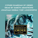 90-Gav-Thorpe---Cypher---Guardian-Of-Order-read-by-Gareth-Armstrong---Jonathan-Keeble---Toby-Longworth