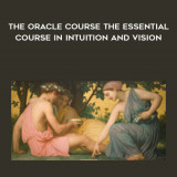 90-Jennifer-Posada---The-Oracle-Course-The-Essential-Course-in-Intuition-and-Vision