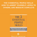902-Dale-Carnegie---The-5-Essential-People-Skills-How-To-Assert-Yourself-Listen-To-Others-And-Resolve-Conflicts