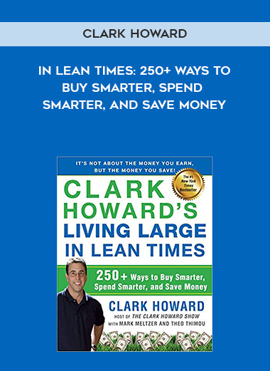 906-Clark-Howard---Living-Large-In-Lean-Times-250-Ways-To-Buy-Smarter-Spend-Smarter-And-Save-Money.jpg