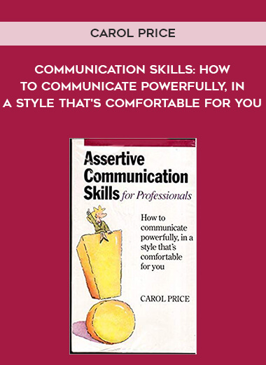 909-Carol-Price---Assertive-Communication-Skills-How-To-Communicate-Powerfully-In-A-Style-Thats-Comfortable-For-You.jpg