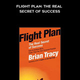 910-Brian-Tracy---Flight-Plan-The-Real-Secret-Of-Success