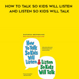 916-Adele-Faber-Elaine-Mazlish---How-To-Talk-So-Kids-Will-Listen-And-Listen-So-Kids-Will-Talk