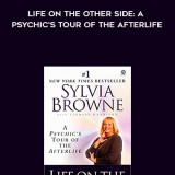 922-Sylvia-Browne-Lindsay-Harrison---Life-On-The-Other-Side-A-Psychics-Tour-Of-The-Afterlife