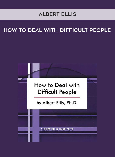 937-Albert-Ellis---How-To-Deal-With-Difficult-People.jpg