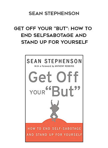 938-Sean-Stephenson---Get-Off-Your-But-How-To-End-Self-Sabotage-And-Stand-Up-For-Yourself.jpg