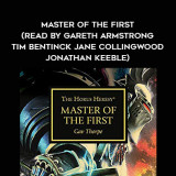 95-Gav-Thorpe---Master-Of-The-First-read-by-Gareth-Armstrong---Tim-Bentinck---Jane-Collingwood---Jonathan-Keeble