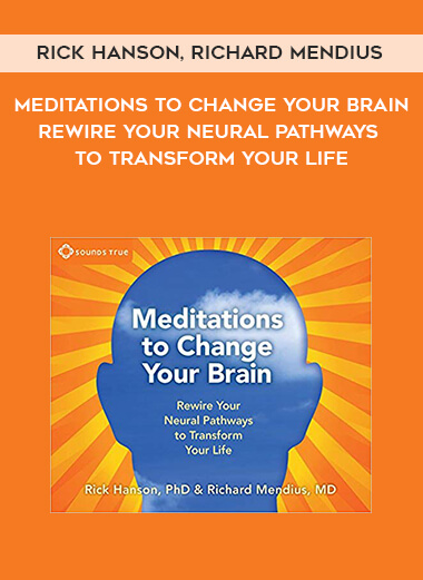 963-Rick-Hanson-Richard-Mendius---Meditations-To-Change-Your-Brain-Rewire-Your-Neural-Pathways-To-Transform-Your-Life.jpg