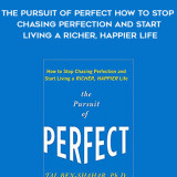 965-Tal-Ben-Shahar---The-Pursuit-Of-Perfect-How-To-Stop-Chasing-Perfection-And-Start-Living-A-Richer-Happier-Life