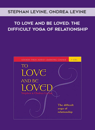 968-Stephan-Levine-Ondrea-Levine---To-Love-And-Be-Loved-The-Difficult-Yoga-Of-Relationship.jpg
