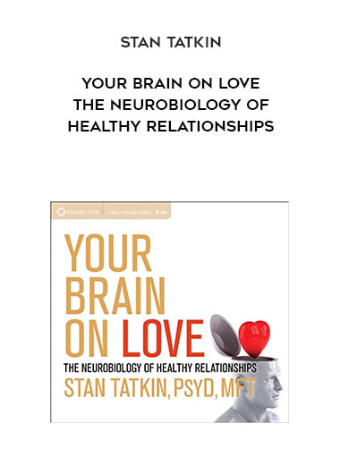 969-Stan-Tatkin---Your-Brain-On-Love-The-Neurobiology-Of-Healthy-Relationships.jpg