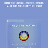 970-Richard-Bartlett-Melissa-Joy---Into-The-Matrix-Guides-Grace-And-The-Field-Of-The-Heart