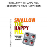 974-Craig-Beck---Swallow-The-Happy-Pill-Secrets-To-True-Happiness