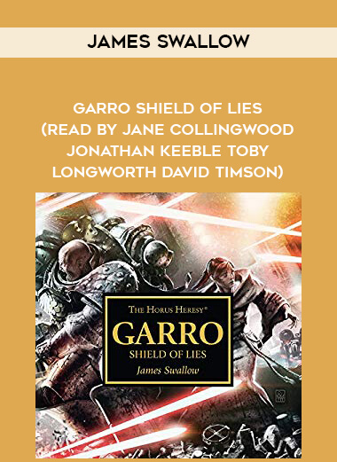 98-James-Swallow---Garro---Shield-Of-Lies-read-by-Jane-Collingwood---Jonathan-Keeble---Toby-Longworth---David-Timson.jpg