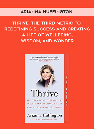 981-Arianna-Huffington---Thrive-The-Third-Metric-To-Redefining-Success-And-Creating-A-Life-Of-Well-Being-Wisdom-And-Wonder.jpg