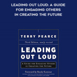 987-Terry-Pearce---Leading-Out-Loud-A-Guide-For-Engaging-Others-In-Creating-The-Future
