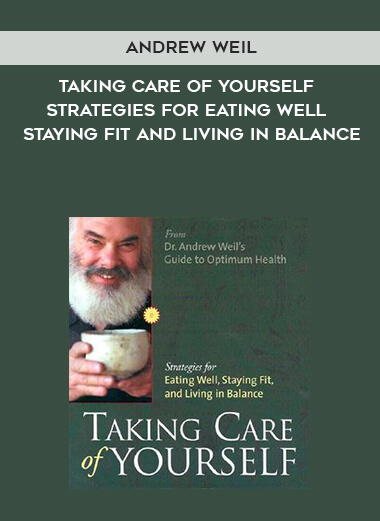 996-Andrew-Weil---Taking-Care-Of-Yourself---Strategies-For-Eating-Well---Staying-Fit-And-Living-In-Balance.jpg