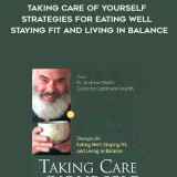 996-Andrew-Weil---Taking-Care-Of-Yourself---Strategies-For-Eating-Well---Staying-Fit-And-Living-In-Balance