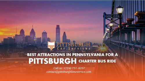 Best-Attractions-in-Pennsylvania-for-a-Pittsburgh-Charter-Bus-Ride.jpg