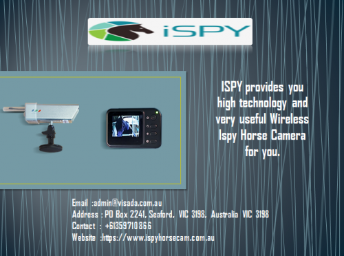Explore iSPY for Wireless Monitor System in Horse Camera for your horse to monitor and organize your horse activities in your absence.
https://www.ispyhorsecam.com.au/