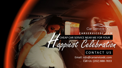 Cheap Car Service Near Me for your Happiest Celebration