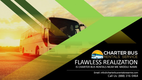 Flawless Realization is Charter Bus Rentals Near Me Middle Name