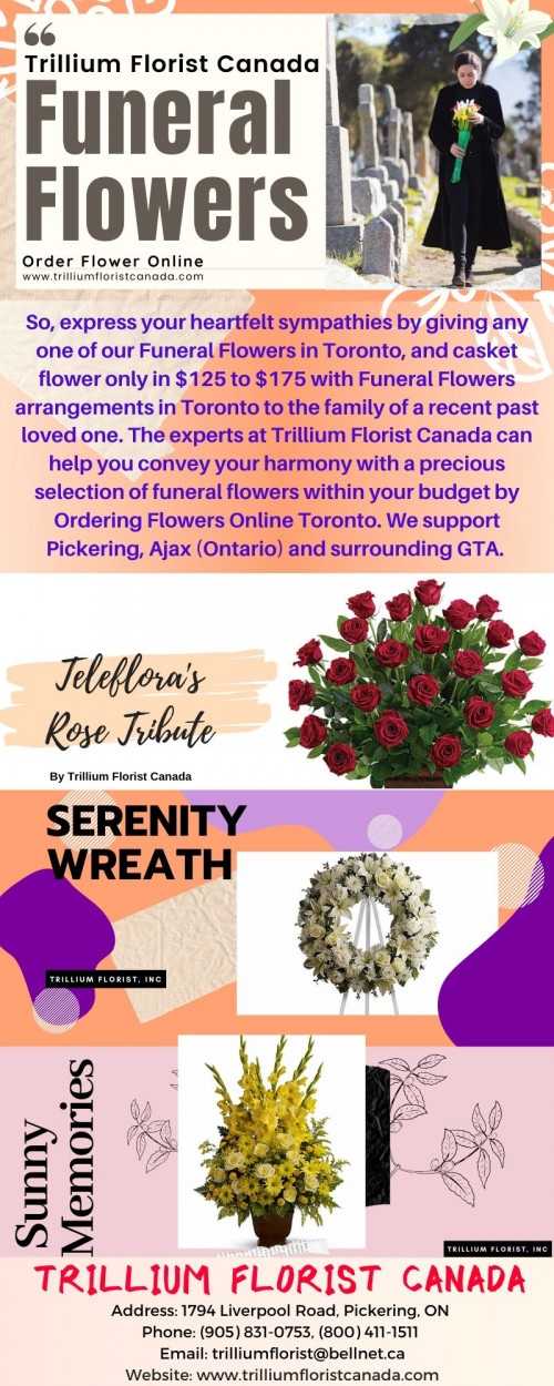 So, express your heartfelt sympathies by giving any one of our Funeral Flowers Toronto, and casket flower only in $125 to $175 with Funeral Flowers arrangements in Toronto to the family of a recent past loved one. Ordering Flowers Online Toronto, Pickering, Ajax, Whitby, Oshawa & Markham from https://trilliumfloristcanada.com/