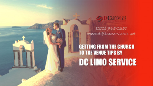 GETTING-FROM-THE-CHURCH-TO-THE-VENUE-TIPS-BY-DC-LIMO-SERVICE.jpg