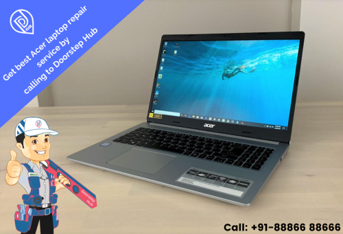 Get best Acer laptop repair service center by calling to Doorstep Hub