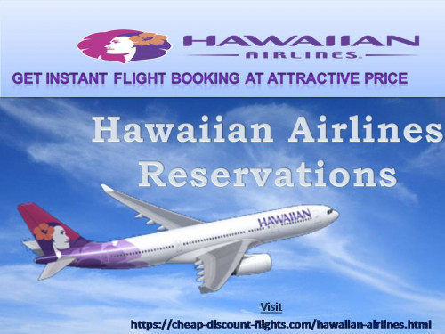 If you have a desire to explore the world then make Hawaiian Airlines Reservations to get the best deals and discount offers, you just have to call us. Get More Info @ https://cheap-discount-flights.com/hawaiian-airlines.html