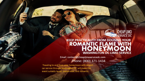 Keep Practicality from Dousing Your Romantic Flame with Honeymoon Washington DC Limo Service