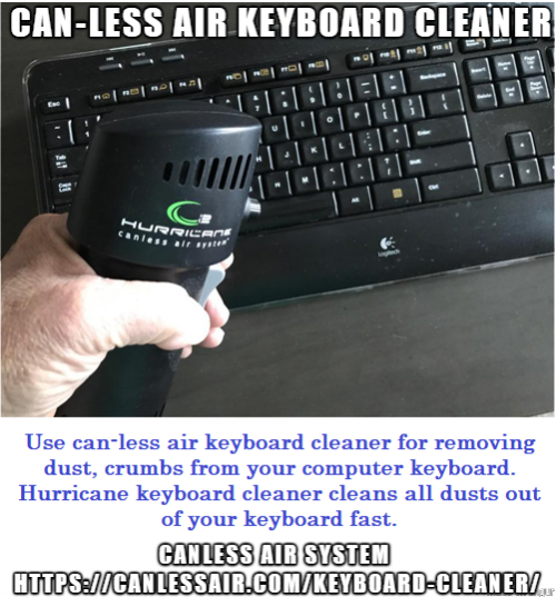 Use can-less air keyboard cleaner for removing dust, crumbs from your computer keyboard. Hurricane keyboard cleaner cleans all dusts out of your keyboard fast.  You will be surprised at how effective this cleaner is. Visit,https://bit.ly/2ON9HT6