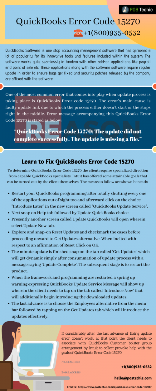 To resolve QuickBooks Error Code 15270 the user requires technical guidance from proficient QuickBooks experts. We have offered some feasible resolutions that can be worked out by the user, or you can contact QuickBooks customer support by visiting us on the web and dropping us a mail or contacting us on the toll-free number provided on the website.
https://www.postechie.com/quickbooks-error-code-15270/