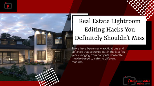 Real Estate Lightroom Editing Hacks You Definitely Shouldn’t Miss