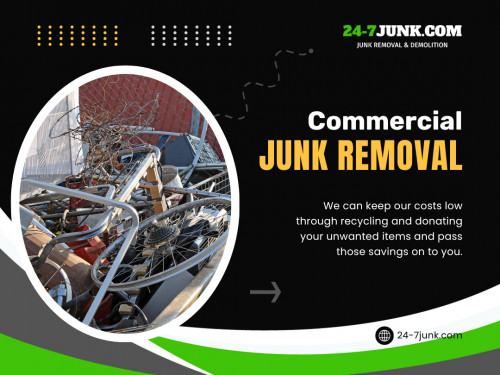The first factor to consider when choosing a commercial junk removal company is their reputation and customer reviews. Find more about commercial junk removal near me.

Official Website: https://24-7junk.com

Click Here For More Information: https://24-7junk.com/commercial-junk-removal

Google Business Site: https://24-7junkcom-junk-removal-demolition.business.site/

Address: 1595 W Dunbar, Inverness Illinois 60087, United State

Tell: (773) 309-6966

Find Us On Google Map: https://goo.gl/maps/ckkJnguvve98143W9

Our Profile: https://gifyu.com/247junk
More Images: 
https://tinyurl.com/2s4ae3h6
https://tinyurl.com/urjmt8sw
https://tinyurl.com/hs8yfjv8
https://tinyurl.com/3r9spfv2