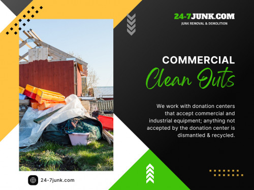 This clutter can impede productivity and create an unsightly, disorganized workspace. That's where commercial clean-out services can help.  [Commercial clean outs near me]

Official Website: https://24-7junk.com

Click Here For More Information: https://24-7junk.com/commercial-junk-removal

Google Business Site: https://24-7junkcom-junk-removal-demolition.business.site/

Address: 1595 W Dunbar, Inverness Illinois 60087, United State

Tell: (773) 309-6966

Find Us On Google Map: https://goo.gl/maps/ckkJnguvve98143W9

Our Profile: https://gifyu.com/247junk
More Images: 
https://tinyurl.com/2s4ae3h6
https://tinyurl.com/4p86c289
https://tinyurl.com/hs8yfjv8
https://tinyurl.com/3r9spfv2