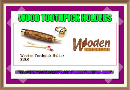 Wooden Concepts provide stylish toothpick holders which can store toothpicks, emergency money or matches.
https://www.woodenconcepts.com/product/toothpick-holder/