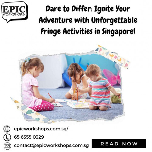 Dare to Differ Ignite Your Adventure with Unforgettable Fringe Activities in Singapore!