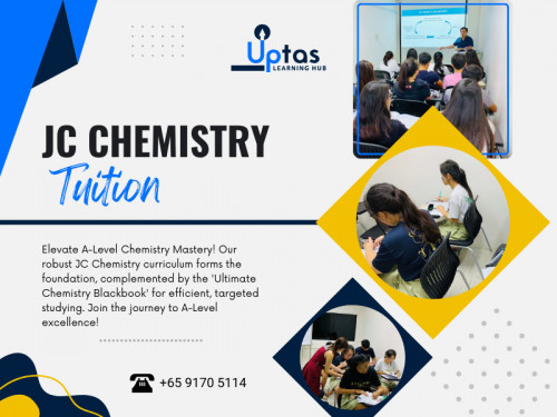 Before committing to a JC chemistry tuition program, take the time to read testimonials and reviews from past students. Positive feedback indicates that the program has a track record of success and satisfied students.

Official Website : https://uptas.sg/

#1 Best Chemistry Tuition - A Level & O Level Chem Tuition - Uptas Learning Hub
Address: 209 New Upper Changi Rd, #03-647, Singapore 460209
Phone: +6591705114

Find Us On Google Map : https://maps.app.goo.gl/N463ZdRAYhomrAeT6

Our Profile: https://gifyu.com/uptassg

More Images:
https://tinyurl.com/yjbcvw9n
https://tinyurl.com/3ed3nazx
https://tinyurl.com/2ewjd2b9
https://tinyurl.com/4waee62t