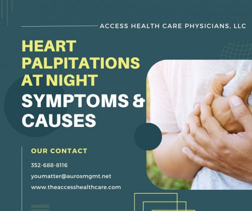 Explore the symptoms and causes of nighttime heart palpitations with Access Health Care Physicians, LLC. Trust our expertise for comprehensive evaluation and personalized care.