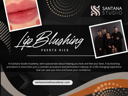 With our expertise and commitment to your satisfaction, you can trust us to help you achieve the beautiful, natural-looking lips you desire. Make the right choice and schedule your lip blushing Puerto Rico appointment with Santana Studio today for a lip transformation you'll love.

Visit Our Website : https://santanastudioacademy.com/lip-blushing

Santana Studio LLC

Location : 1022 Calle Mejía, Reparto Mejía, Manatí PR 00674
Email Us : santanastudiollc.info@gmail.com
Appointments : +1 787-631-7154
Find Us On Google Map:
https://maps.app.goo.gl/agwpd4o41YY6Vmmr5

Our Profile: https://gifyu.com/santanastudio

See More:

https://is.gd/qxA79J
https://is.gd/77yZ7w
https://is.gd/wxAcgS
https://is.gd/d0H7Ah