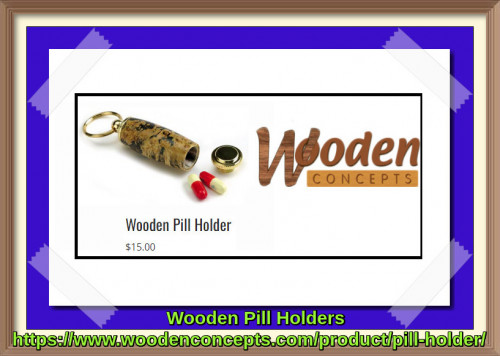 Watch out for wooden pill holders of Wooden Concepts make beautiful gifts and showcase the quality of wood material we use as well as the creativity and the expertise of the woodwork.
https://www.woodenconcepts.com/product/pill-holder/