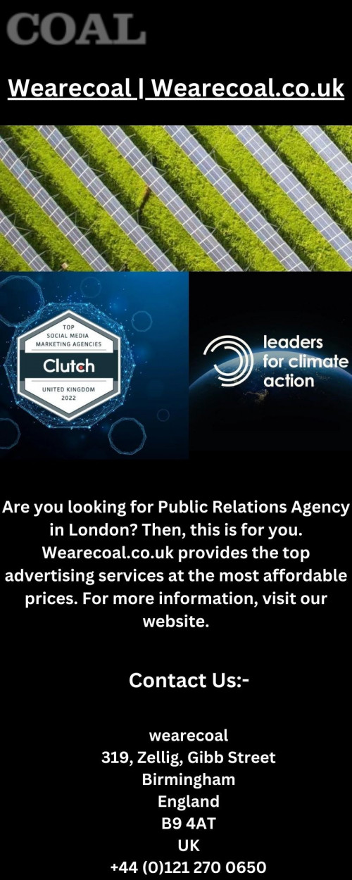 Are you looking for Public Relations Agency in London? Then, this is for you. Wearecoal.co.uk provides the top advertising services at the most affordable prices. For more information, visit our website.